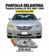 Pantalla Delantera Toyota Camry LE/XLE 2007–2009